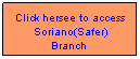 Text Box: Click hersee to access Soriano(Safer) Branch