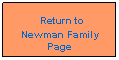 Text Box: &nbsp;Return to Newman Family Page
&nbsp;
